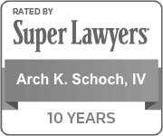 Rated by Super lawyers | Arch K. Schoch, IV | 10 years